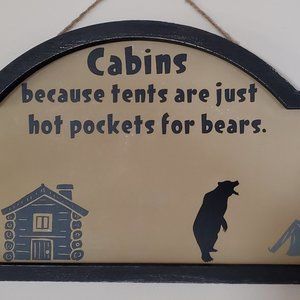 Humorous Cabin Sign Cabins, because...